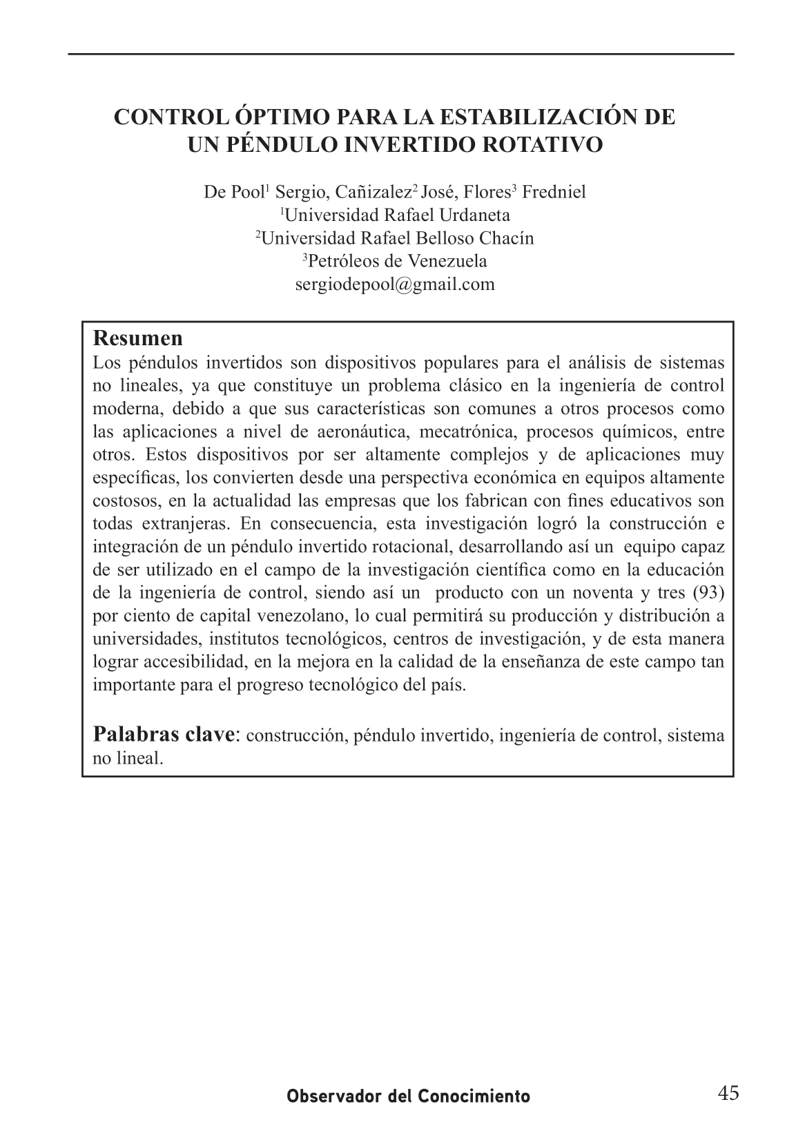 Los péndulos invertidos son dispositivos populares para el análisis de sistemas  no lineales