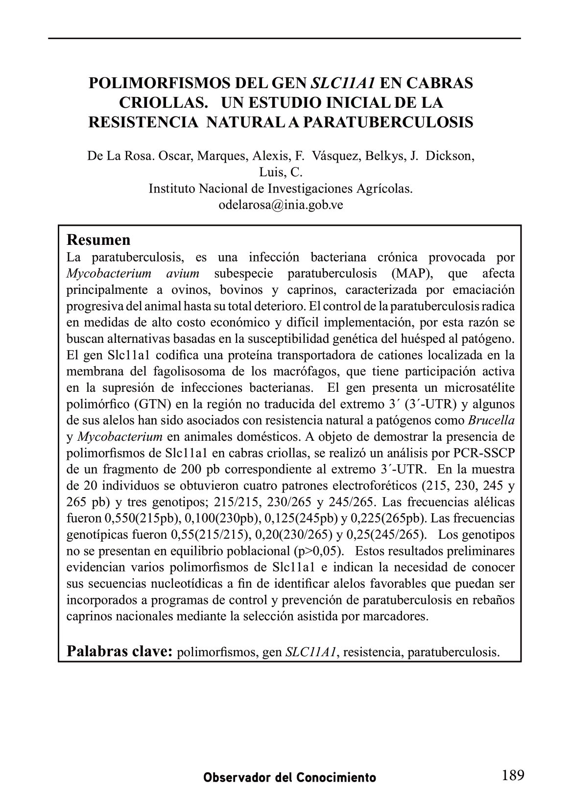 La paratuberculosis, es una infección bacteriana crónica