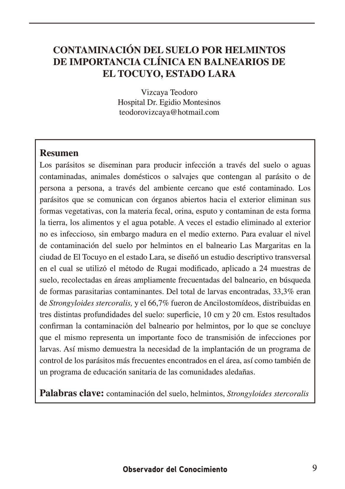  Los parásitos se diseminan para producir infección a través del suelo o aguas  contaminada